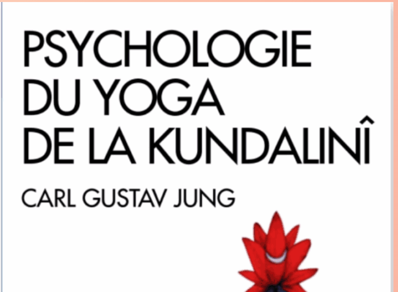 Psychologie du yoga de la Kundalini, Carl Gustav Jung 