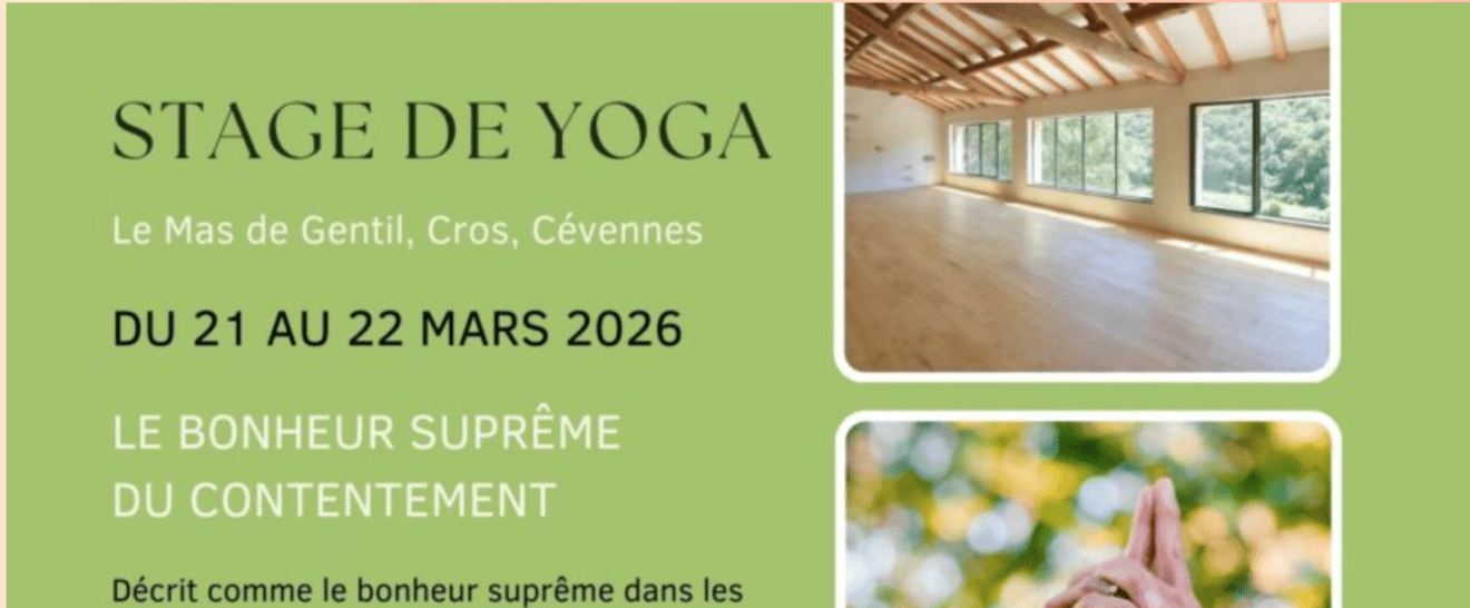 Le bonheur suprême du contentement. Victoria Grace. Stage de yoga du 21-22 mars, Cévennes